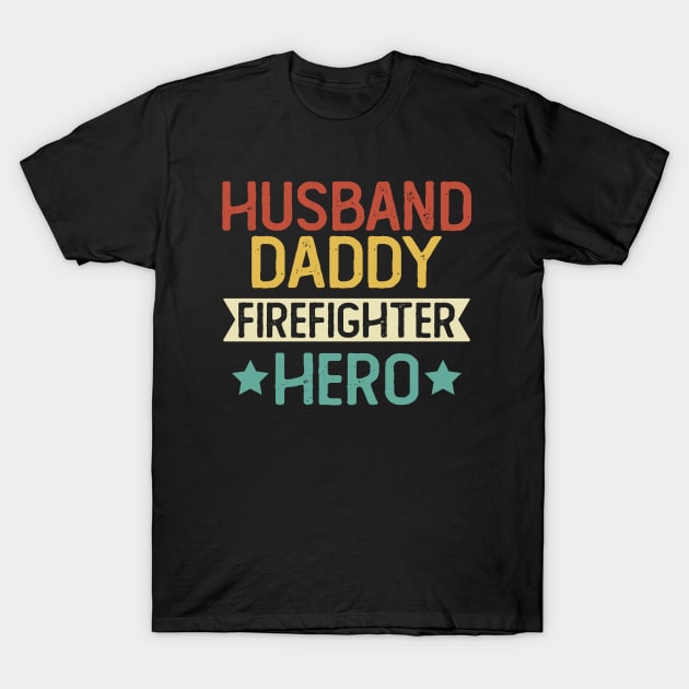 Husband Daddy Firefighter Hero Gift Firefighter Dad Gift T-Shirt by mommyshirts